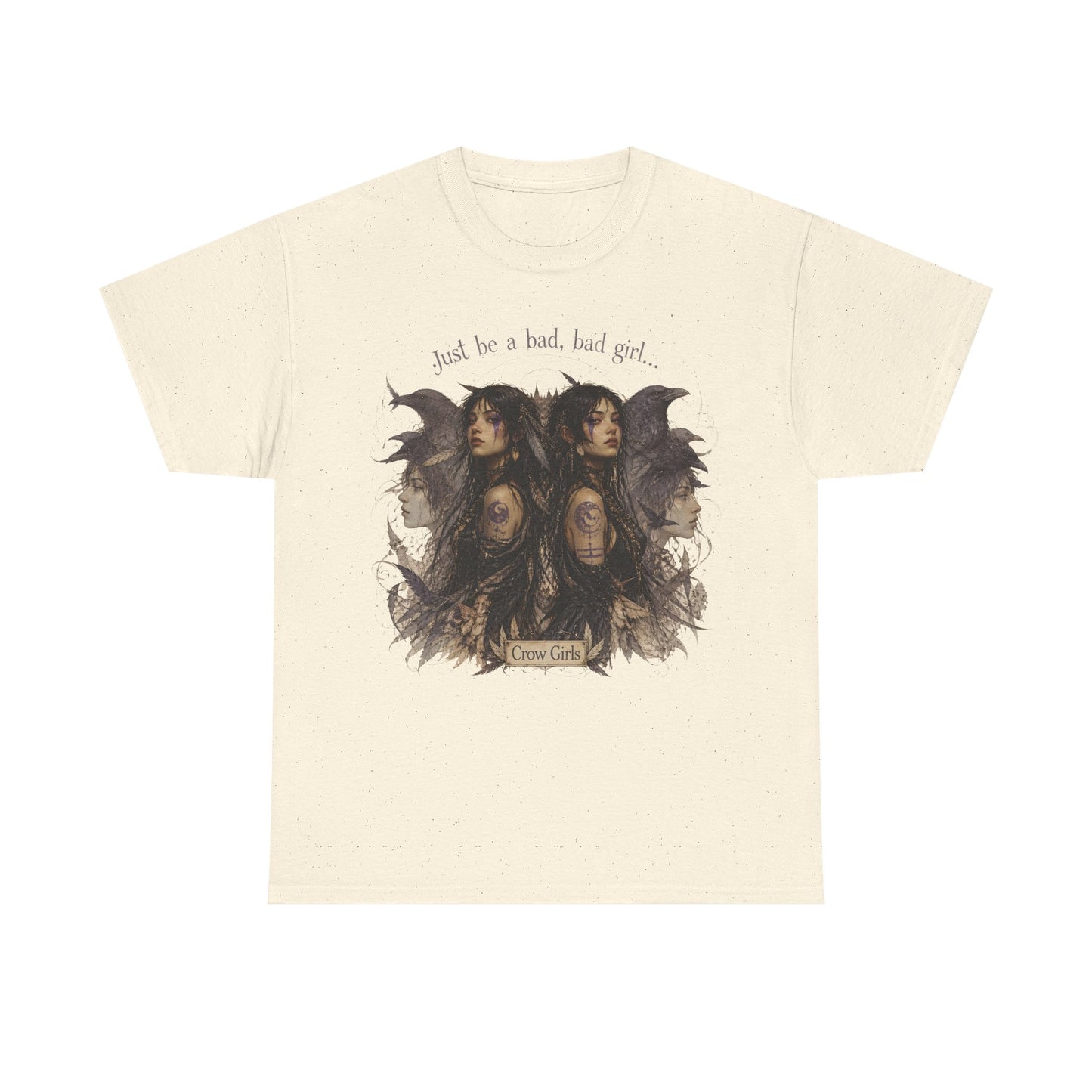 Crow Girls "Just be a bad, bad girl" T-shirt