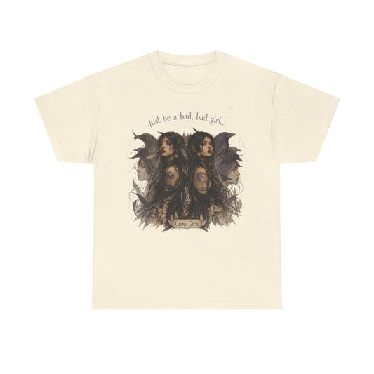 Crow Girls "Just be a bad, bad girl" T-shirt