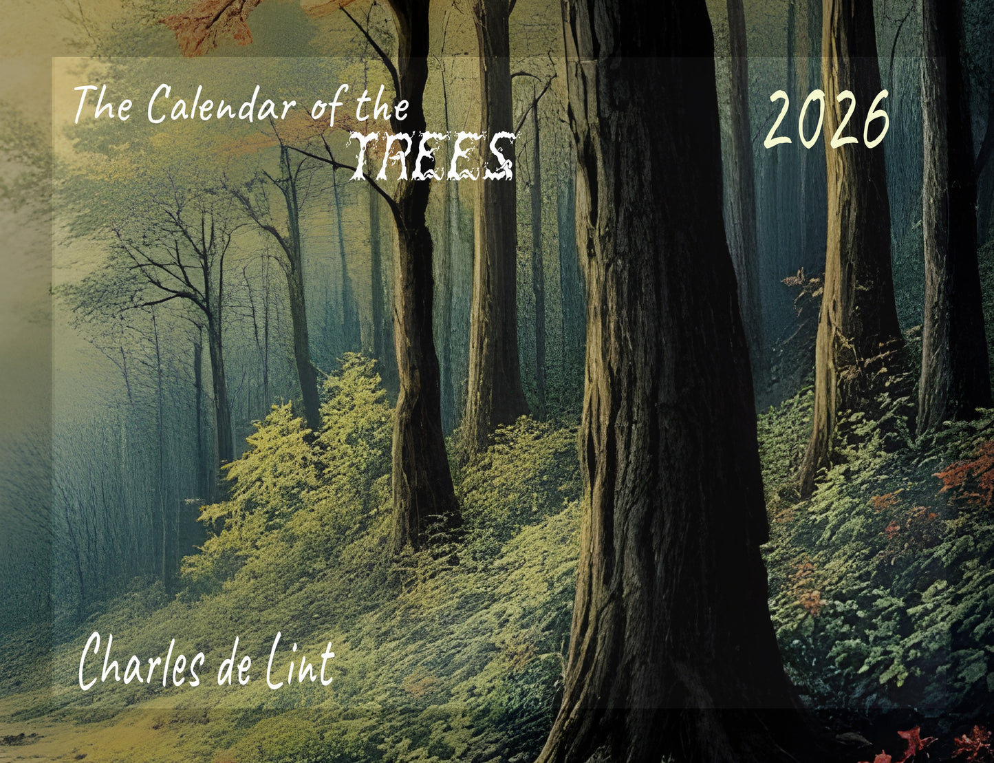 The Calendar of the Trees 2026 Wall Calendar by Charles de Lint