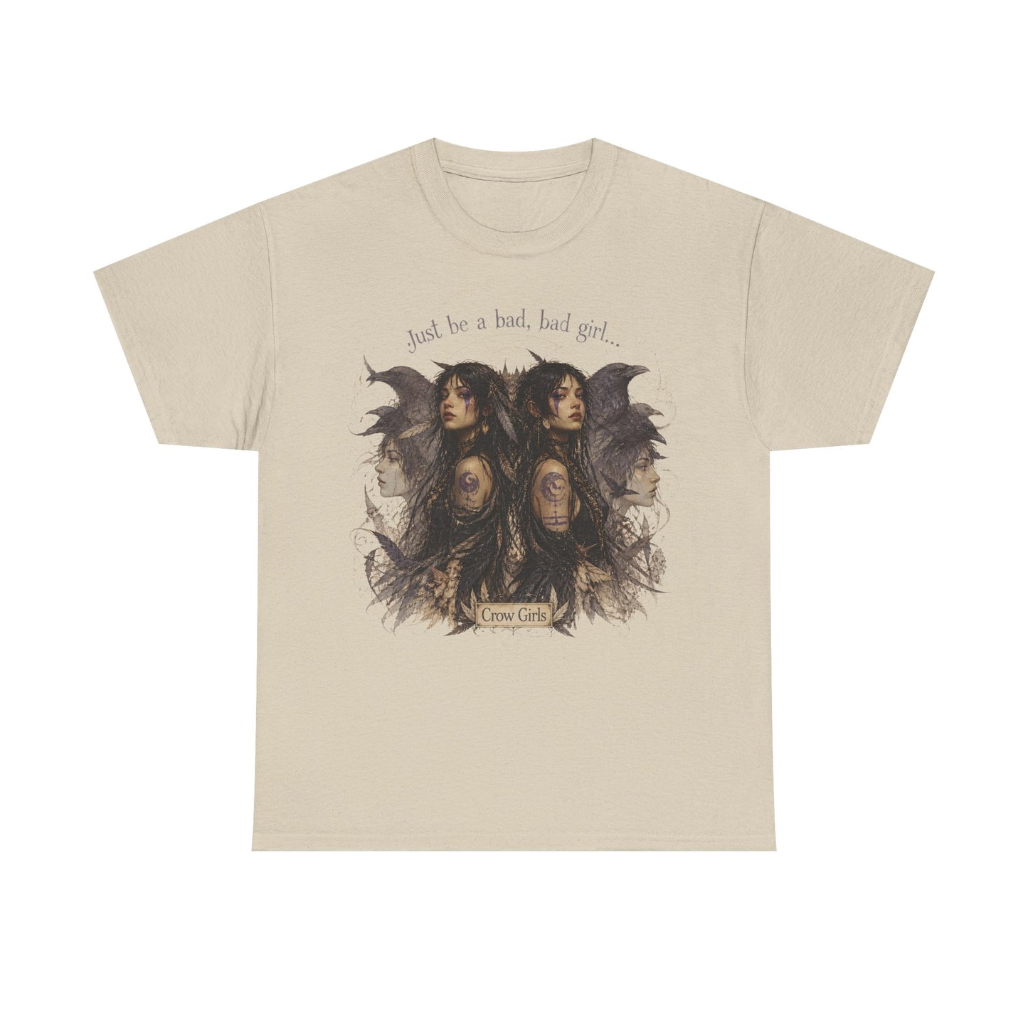 Crow Girls "Just be a bad, bad girl" T-shirt