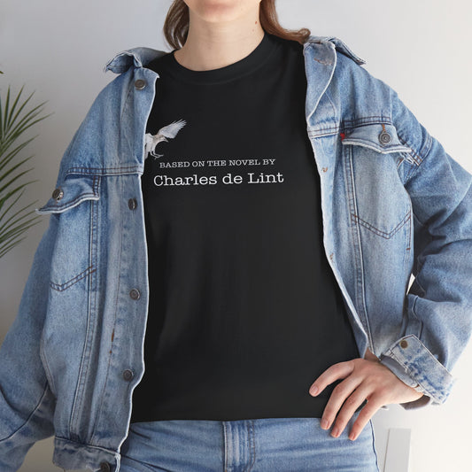 "Based on the novel by Charles de Lint" T-shirt